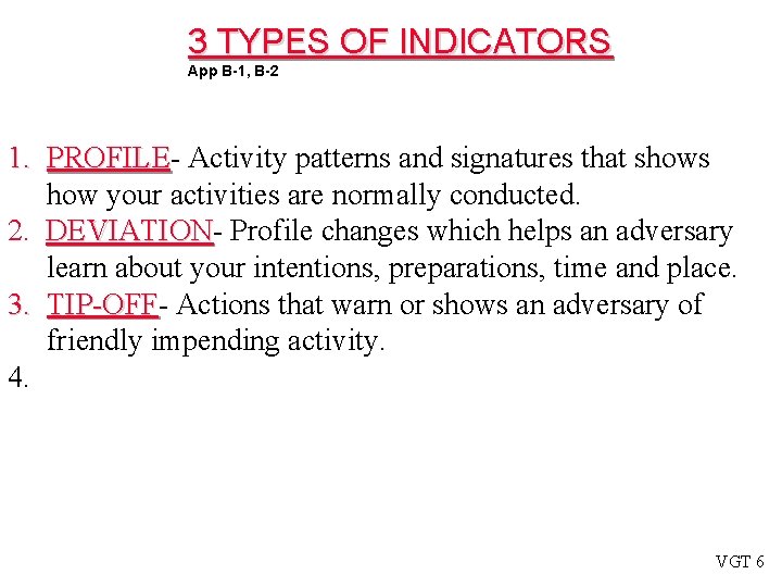 3 TYPES OF INDICATORS App B-1, B-2 1. PROFILE Activity patterns and signatures that 3 TYPES OF INDICATORS App B-1, B-2 1. PROFILE Activity patterns and signatures that