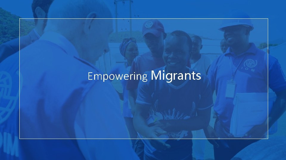 Empowering Migrants 