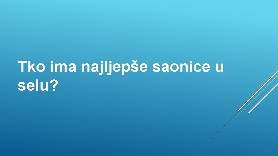 Tko ima najljepše saonice u selu? 