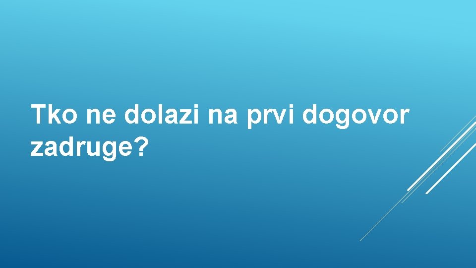 Tko ne dolazi na prvi dogovor zadruge? 