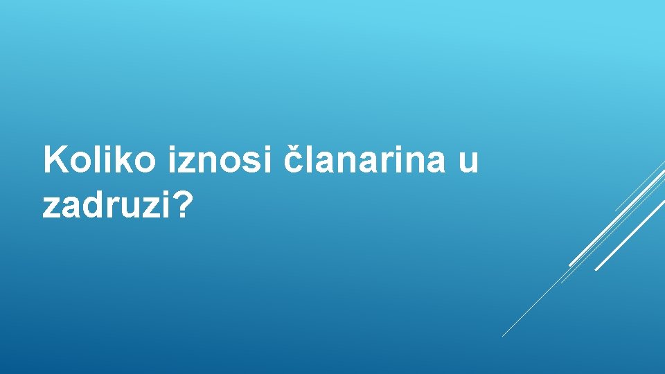 Koliko iznosi članarina u zadruzi? 