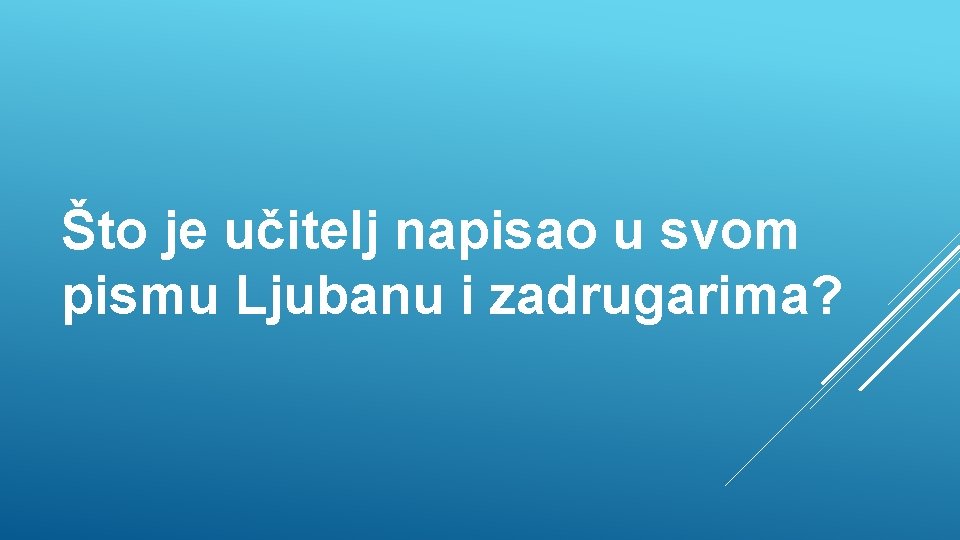 Što je učitelj napisao u svom pismu Ljubanu i zadrugarima? 