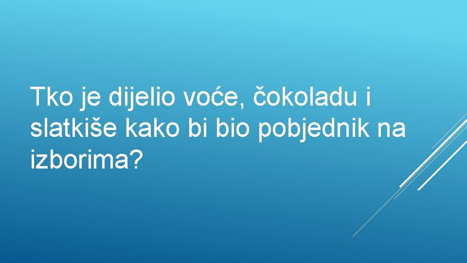 Tko je dijelio voće, čokoladu i slatkiše kako bi bio pobjednik na izborima? 