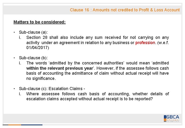 Clause 16 : Amounts not credited to Profit & Loss Account Matters to be