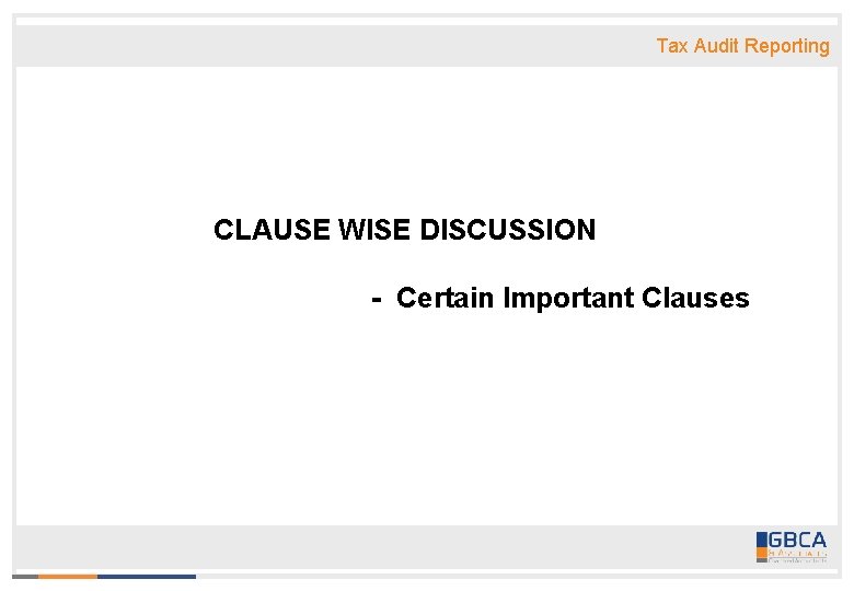 Tax Audit Reporting CLAUSE WISE DISCUSSION - Certain Important Clauses 
