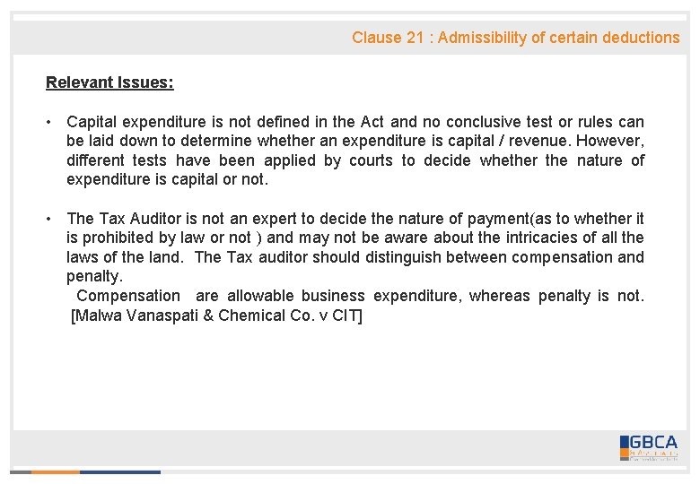 Clause 21 : Admissibility of certain deductions Relevant Issues: • Capital expenditure is not