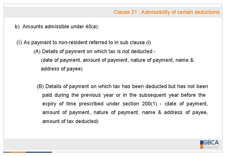 Clause 21 : Admissibility of certain deductions b) Amounts admissible under 40(a): (i) As