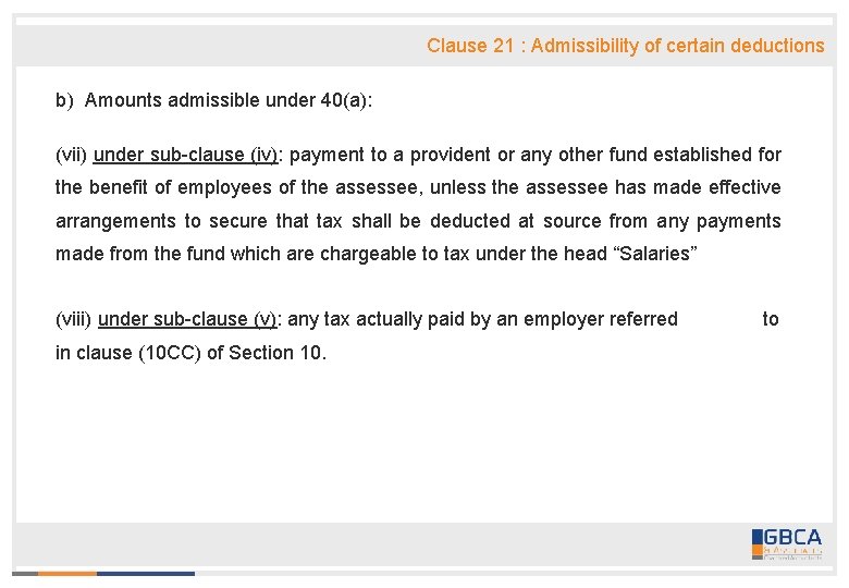 Clause 21 : Admissibility of certain deductions b) Amounts admissible under 40(a): (vii) under