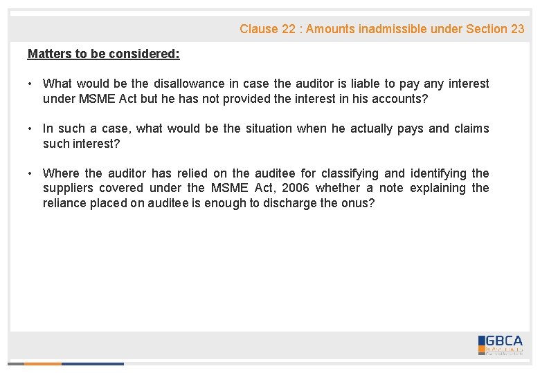 Clause 22 : Amounts inadmissible under Section 23 Matters to be considered: • What