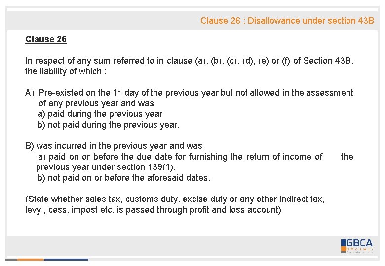 Clause 26 : Disallowance under section 43 B Clause 26 In respect of any