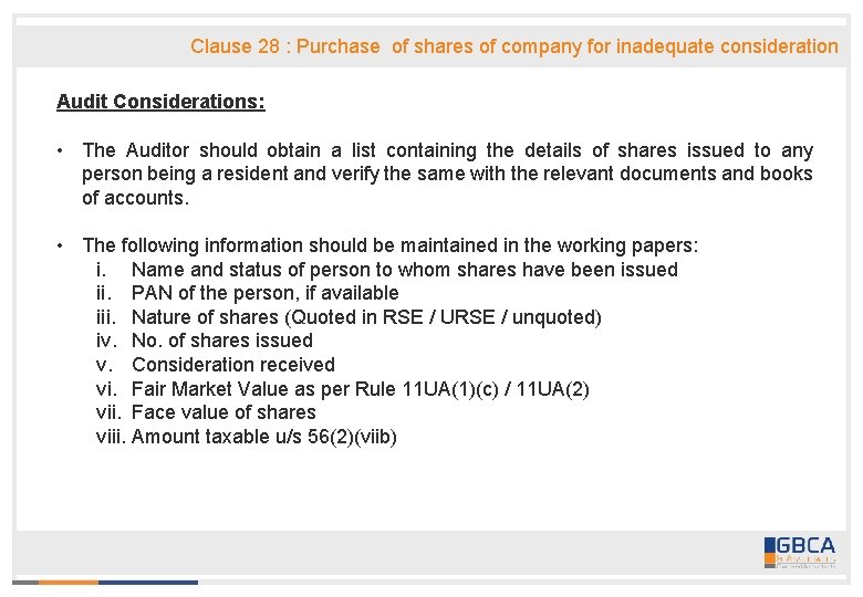 Clause 28 : Purchase of shares of company for inadequate consideration Audit Considerations: •