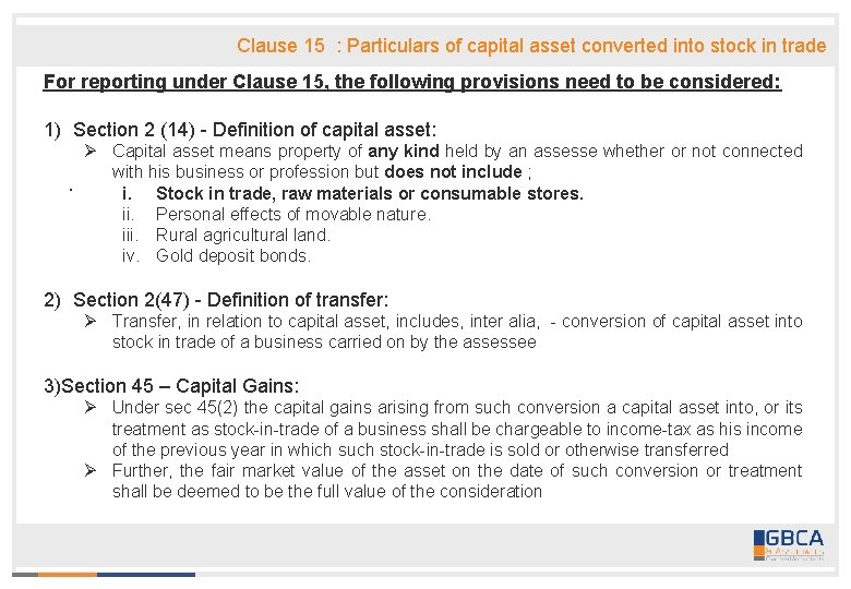 Clause 15 : Particulars of capital asset converted into stock in trade For reporting
