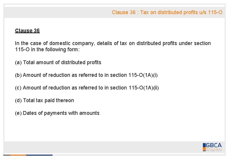 Clause 36 : Tax on distributed profits u/s 115 -O Clause 36 In the