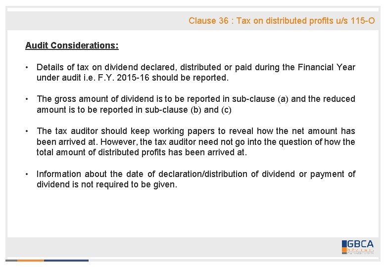 Clause 36 : Tax on distributed profits u/s 115 -O Audit Considerations: • Details