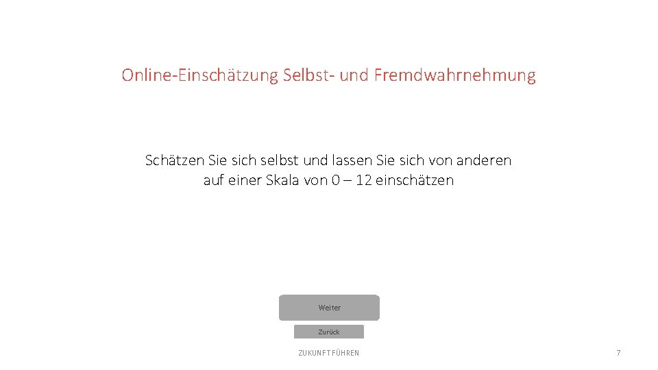 Online-Einschätzung Selbst- und Fremdwahrnehmung Schätzen Sie sich selbst und lassen Sie sich von anderen