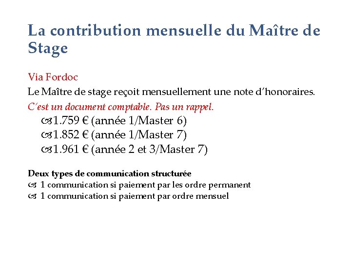 La contribution mensuelle du Maître de Stage Via Fordoc Le Maître de stage reçoit