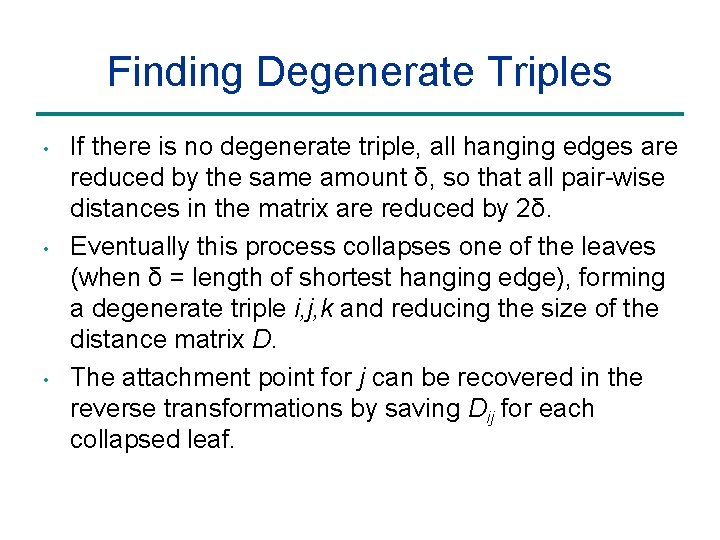 Finding Degenerate Triples • • • If there is no degenerate triple, all hanging