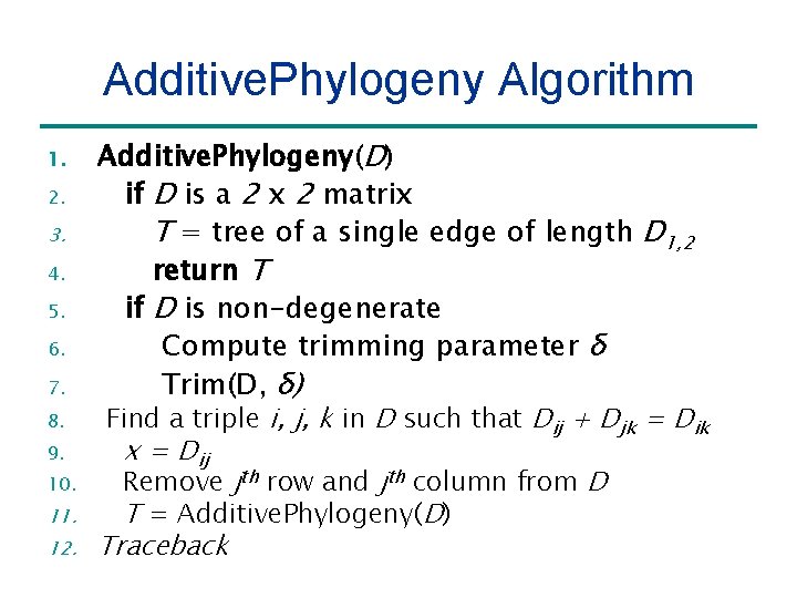 Additive. Phylogeny Algorithm 1. 2. 3. 4. 5. 6. 7. 8. 9. 10. 11.