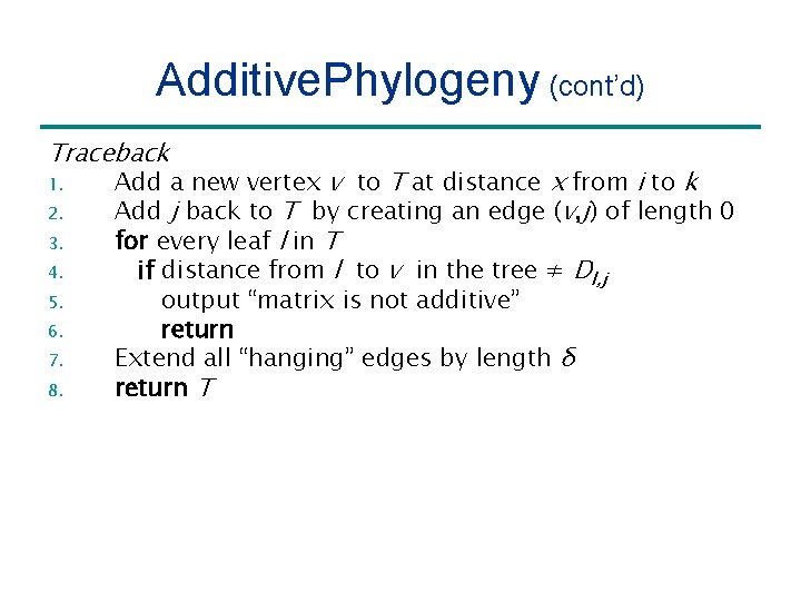 Additive. Phylogeny (cont’d) Traceback 1. 2. 3. 4. 5. 6. 7. 8. Add a