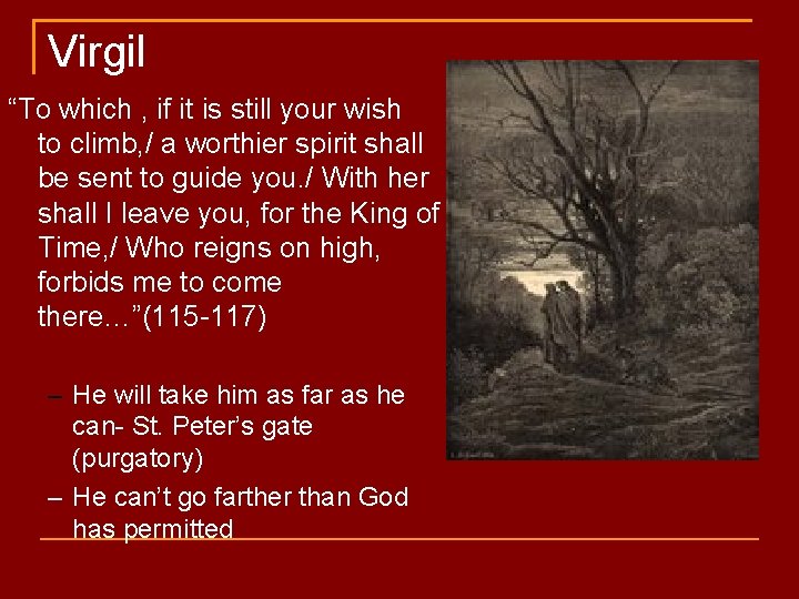 Virgil “To which , if it is still your wish to climb, / a