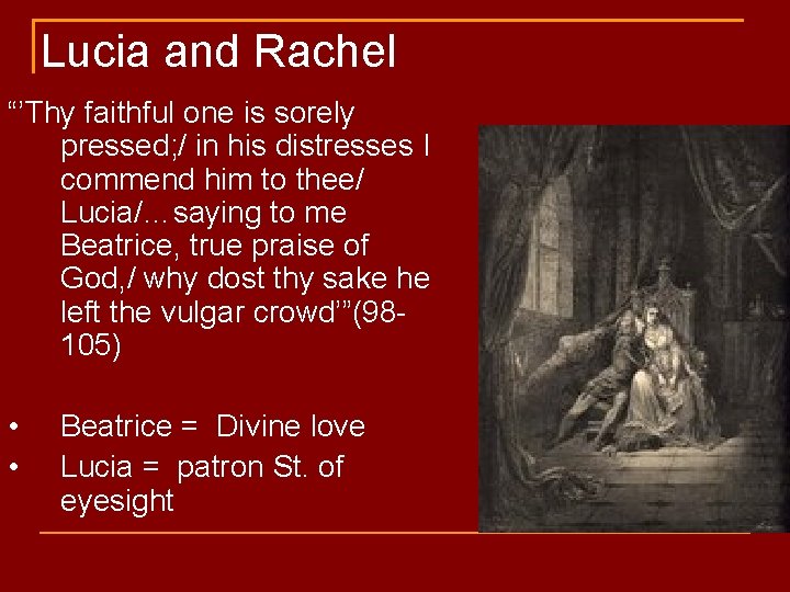 Lucia and Rachel “’Thy faithful one is sorely pressed; / in his distresses I