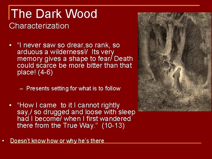 The Dark Wood Characterization • “I never saw so drear, so rank, so arduous