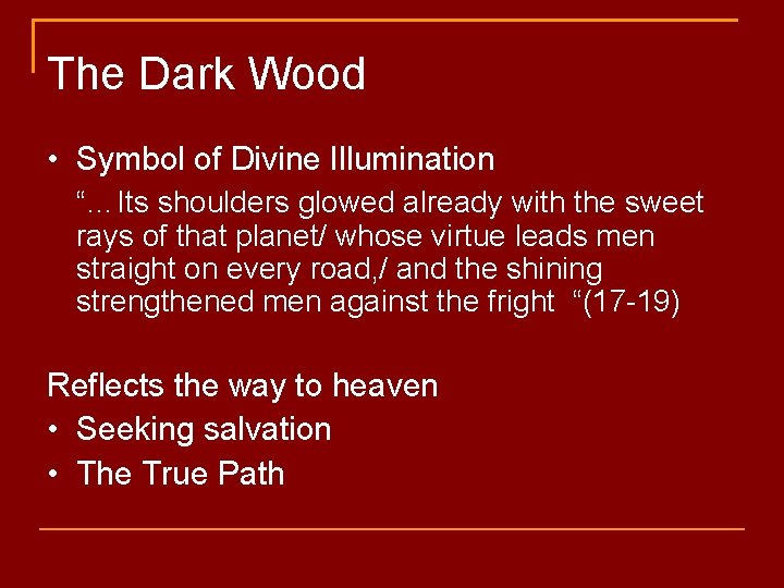 The Dark Wood • Symbol of Divine Illumination “…Its shoulders glowed already with the