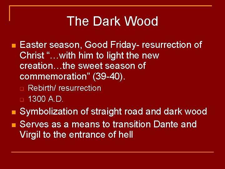 The Dark Wood Easter season, Good Friday- resurrection of Christ “…with him to light