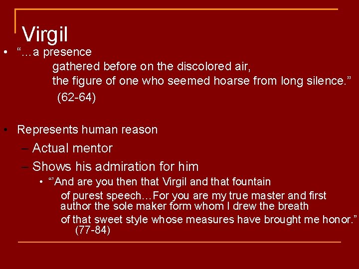 Virgil • “…a presence gathered before on the discolored air, the figure of one