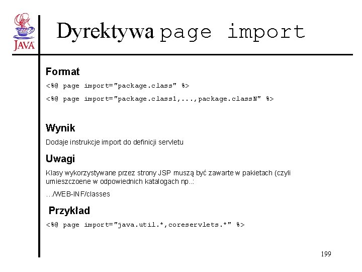 Dyrektywa page import Format <%@ page import="package. class" %> <%@ page import="package. class 1, Dyrektywa page import Format <%@ page import="package. class" %> <%@ page import="package. class 1,