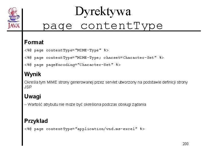 Dyrektywa page content. Type Format <%@ page content. Type="MIME-Type" %> <%@ page content. Type="MIME-Type; Dyrektywa page content. Type Format <%@ page content. Type="MIME-Type" %> <%@ page content. Type="MIME-Type;