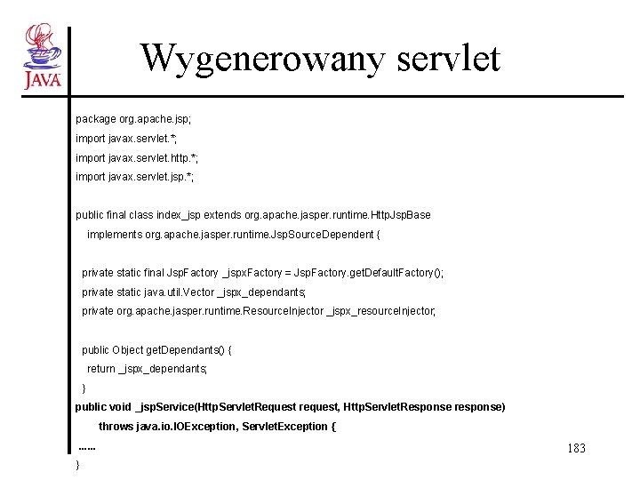 Wygenerowany servlet package org. apache. jsp; import javax. servlet. *; import javax. servlet. http.