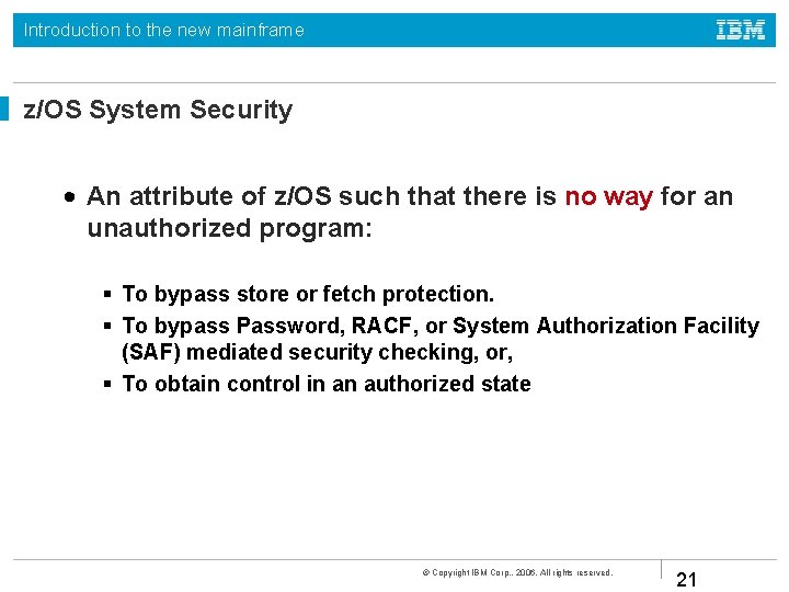 Introduction to the new mainframe z/OS System Security • An attribute of z/OS such