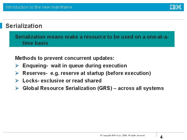 Introduction to the new mainframe Serialization means make a resource to be used on
