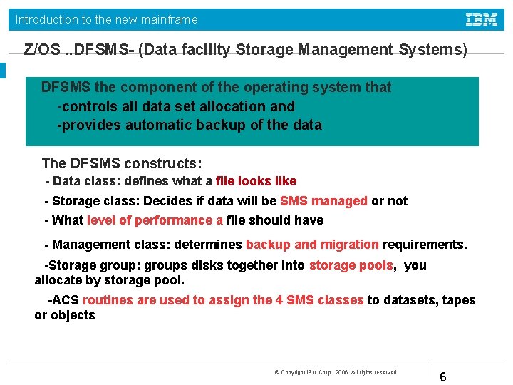 Introduction to the new mainframe Z/OS. . DFSMS- (Data facility Storage Management Systems) DFSMS