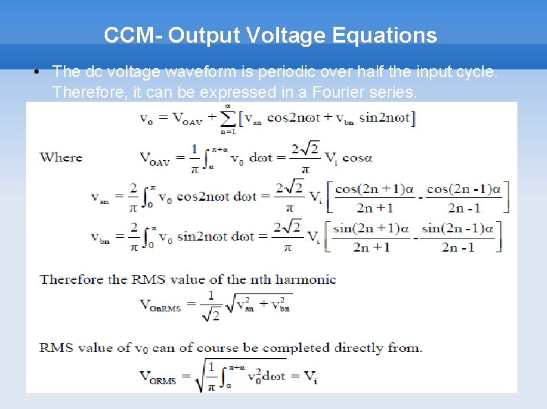 CCM- Output Voltage Equations • The dc voltage waveform is periodic over half the