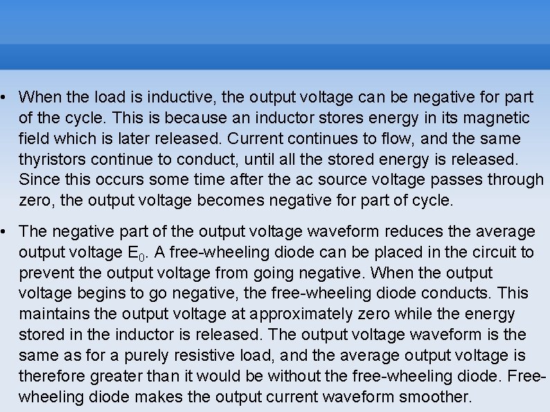  • When the load is inductive, the output voltage can be negative for