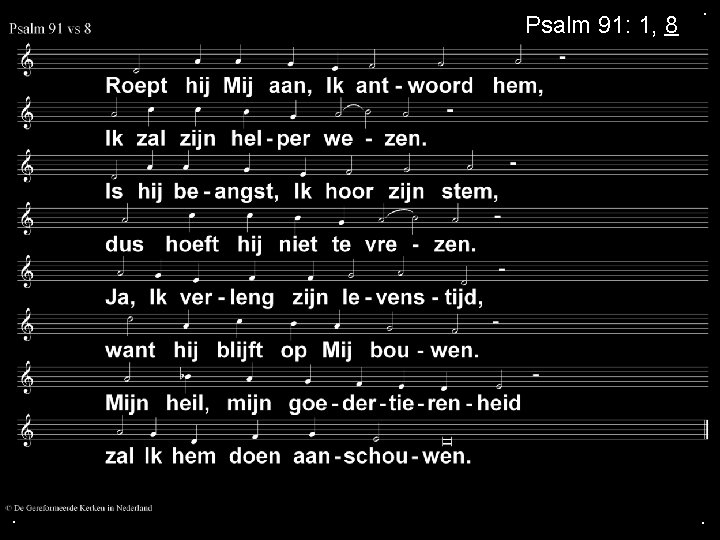 Psalm 91: 1, 8 . . . 