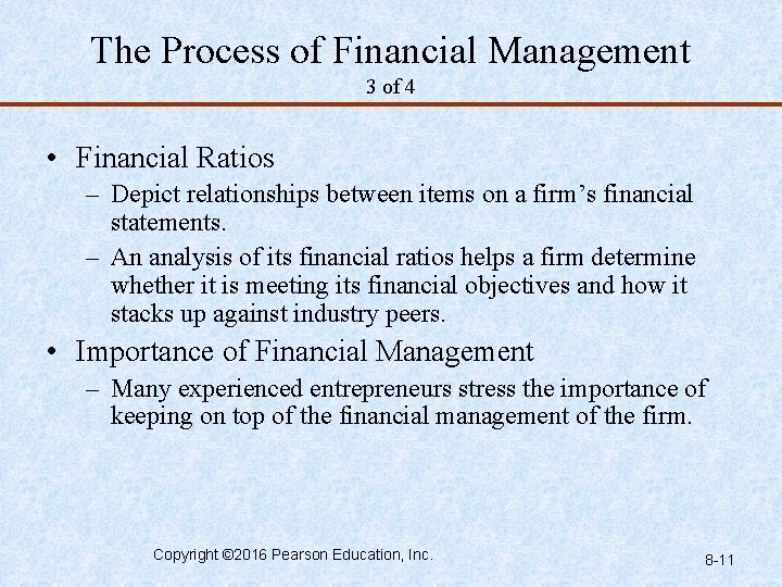 The Process of Financial Management 3 of 4 • Financial Ratios – Depict relationships