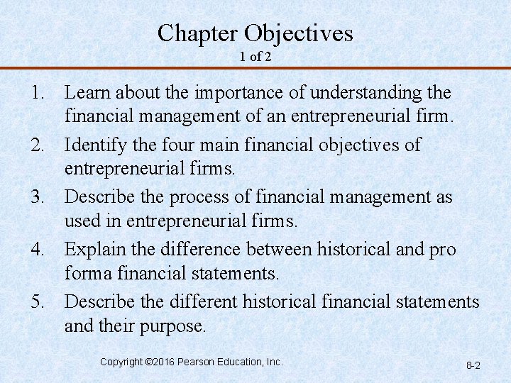 Chapter Objectives 1 of 2 1. Learn about the importance of understanding the financial