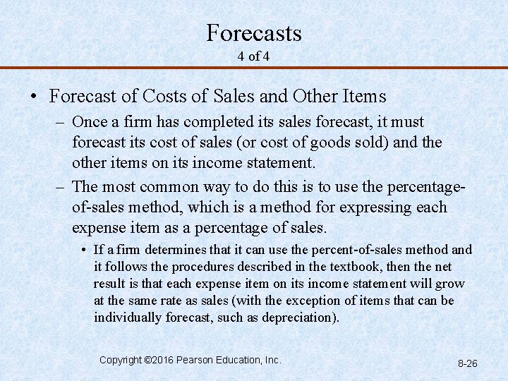 Forecasts 4 of 4 • Forecast of Costs of Sales and Other Items –