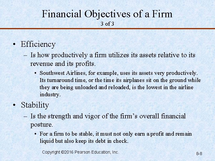 Financial Objectives of a Firm 3 of 3 • Efficiency – Is how productively