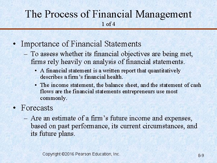 The Process of Financial Management 1 of 4 • Importance of Financial Statements –
