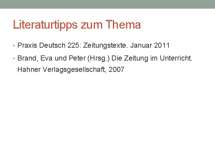 Literaturtipps zum Thema • Praxis Deutsch 225: Zeitungstexte. Januar 2011 • Brand, Eva und
