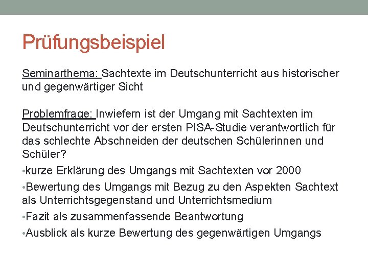 Prüfungsbeispiel Seminarthema: Sachtexte im Deutschunterricht aus historischer und gegenwärtiger Sicht Problemfrage: Inwiefern ist der