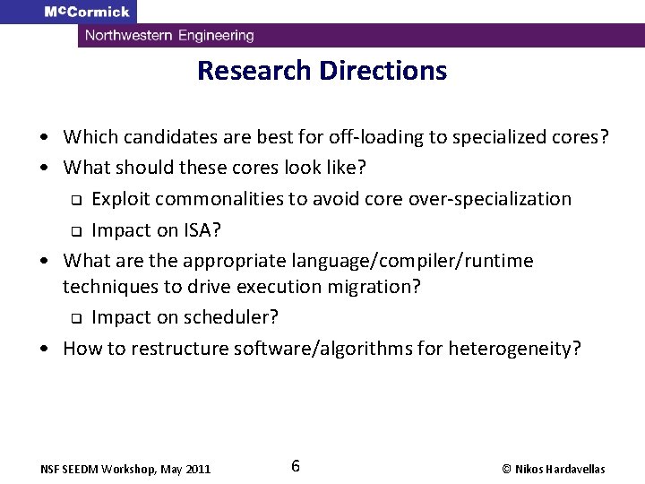Research Directions • Which candidates are best for off-loading to specialized cores? • What Research Directions • Which candidates are best for off-loading to specialized cores? • What