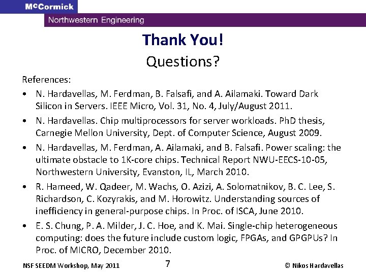 Thank You! Questions? References: • N. Hardavellas, M. Ferdman, B. Falsafi, and A. Ailamaki. Thank You! Questions? References: • N. Hardavellas, M. Ferdman, B. Falsafi, and A. Ailamaki.