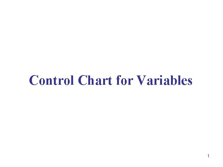 Control Chart for Variables 1 
