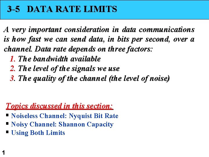 3 -5 DATA RATE LIMITS A very important consideration in data communications is how