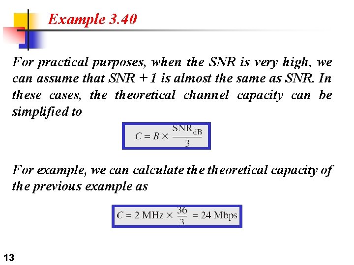 Example 3. 40 For practical purposes, when the SNR is very high, we can